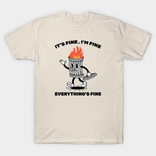 its fine dumpster on fire - retro illustration T-Shirt